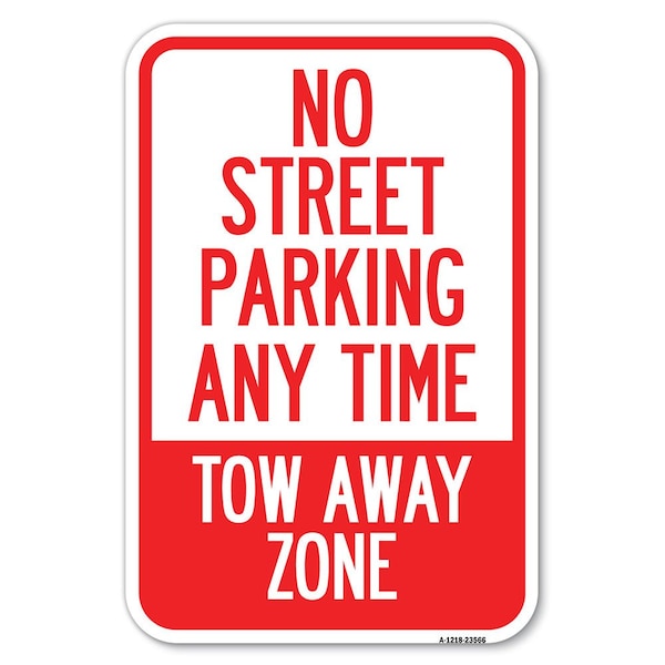 Signmission No Street Parking Anytime Tow Away Zone Heavy-Gauge Aluminum Sign, 12" x 18", A-1218-23566 A-1218-23566 - main